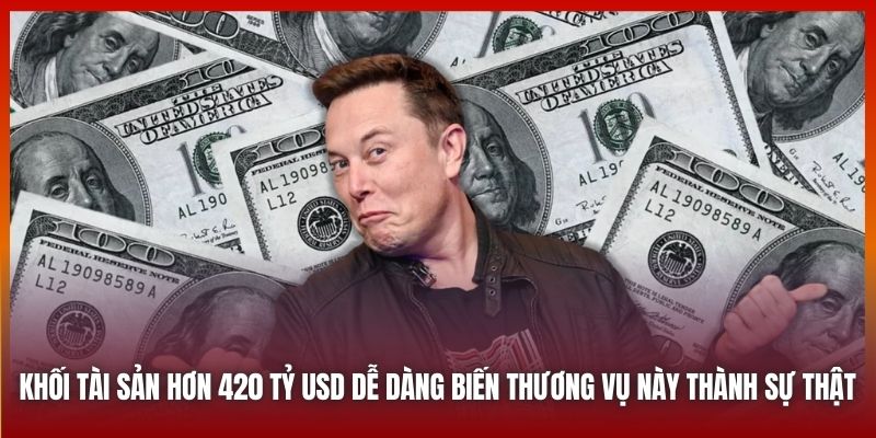 Khối tài sản hơn 420 tỷ USD dễ dàng biến thương vụ này thành sự thật