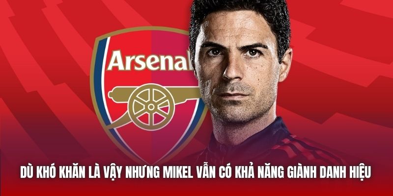 Dù khó khăn là vậy nhưng Mikel vẫn có khả năng giành danh hiệu