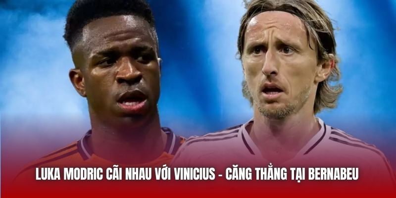 Luka Modric Cãi Nhau Với Vinicius - Căng Thẳng Tại Bernabeu