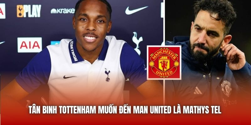 Tân binh Tottenham muốn đến Man United là Mathys Tel